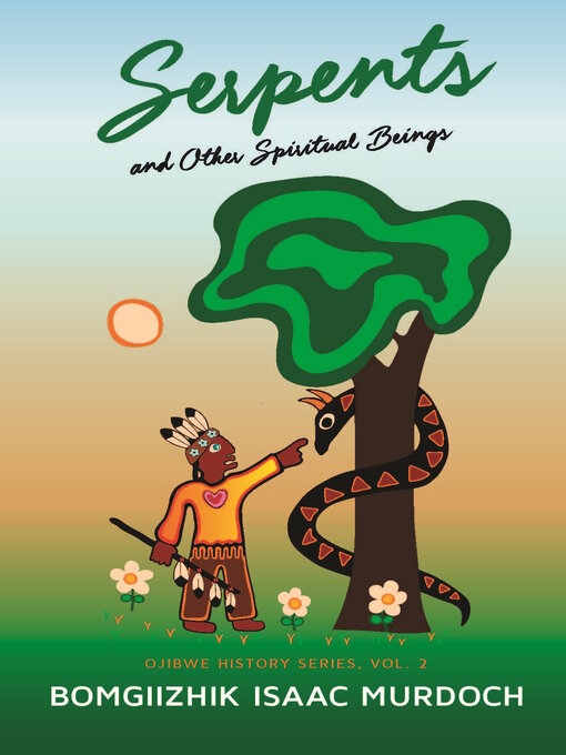 Title details for Serpents and Other Spiritual Beings by Bomgiizhik Isaac Murdoch - Available